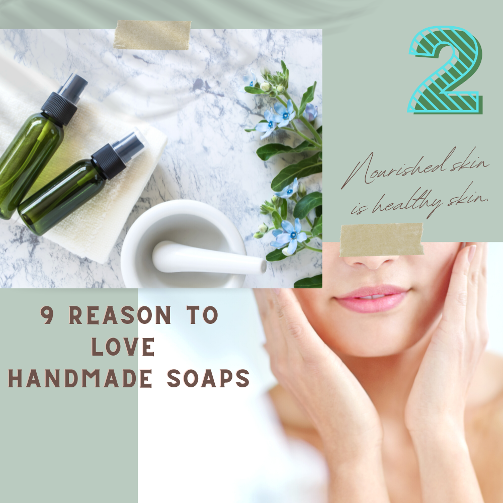 Part 2: 9 Reason to Love Handmade Soaps (Next 3 reasons)!