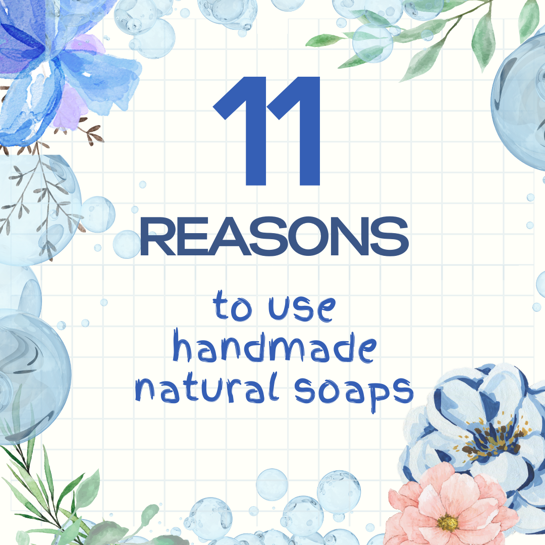 4 More Reasons Why Natural Soap is Better!